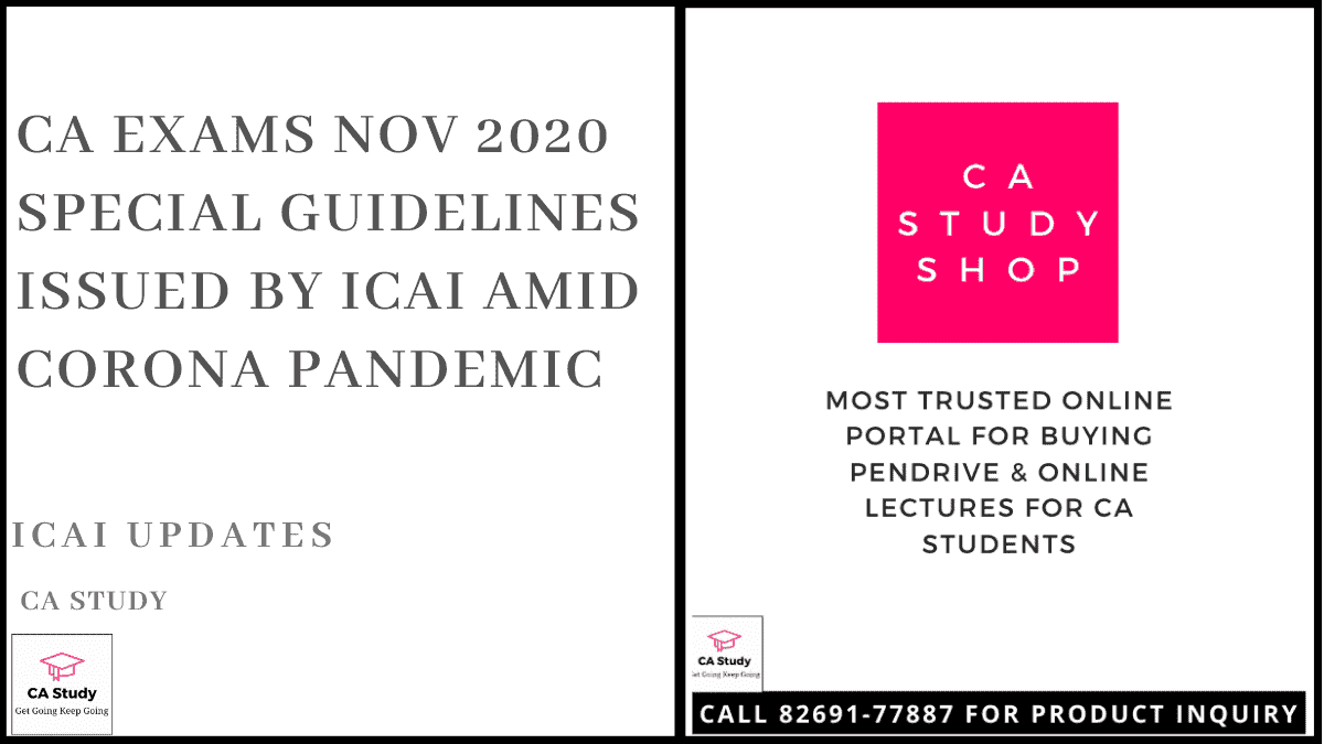CA Exams Nov 2020 Special Guidelines Issued by ICAI amid Corona Pandemic