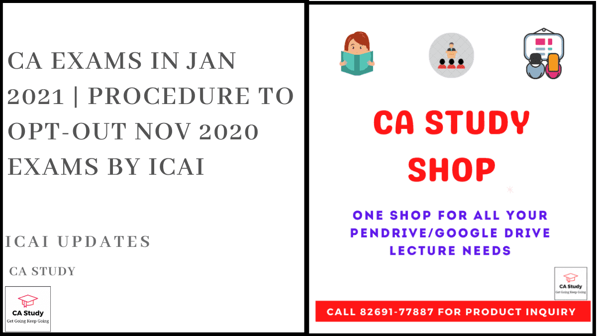 CA Exams in Jan 2021 | Clear Procedure to Opt-Out Nov 2020 Exams by ICAI