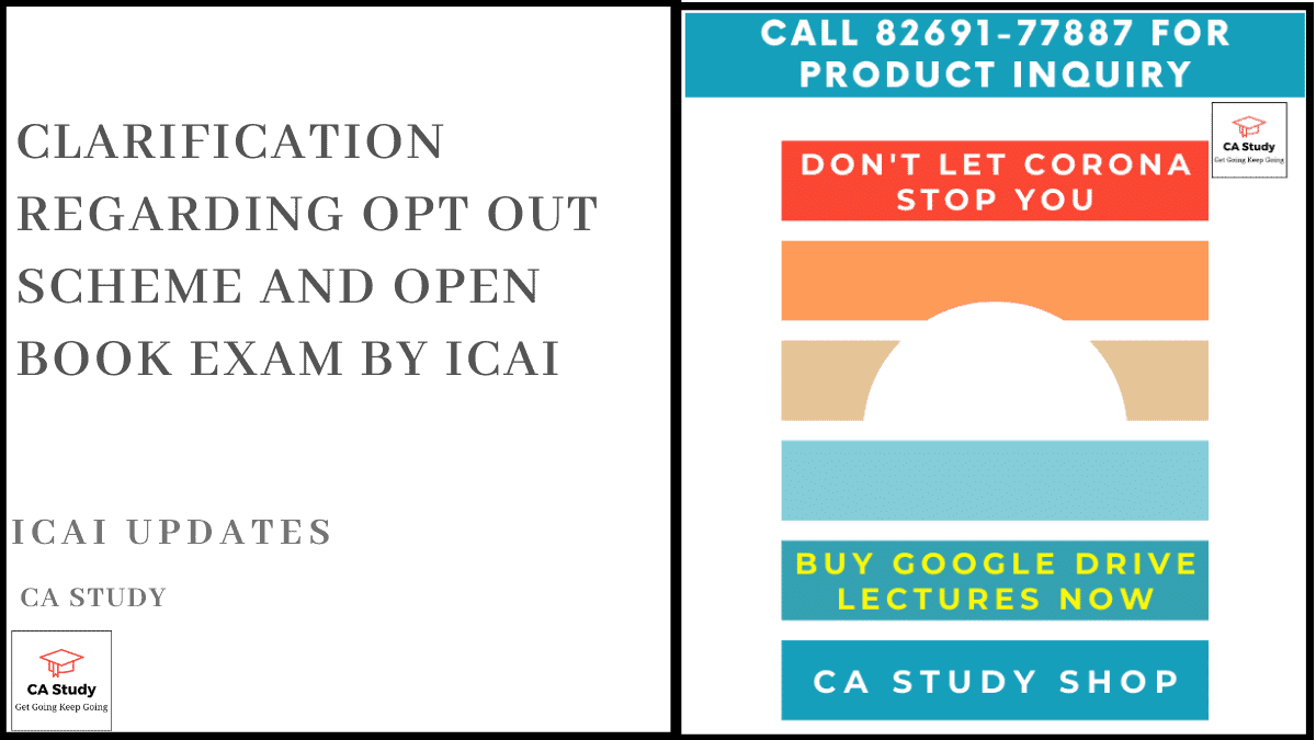 Clarification regarding Opt Out Scheme and Open Book Exam by ICAI