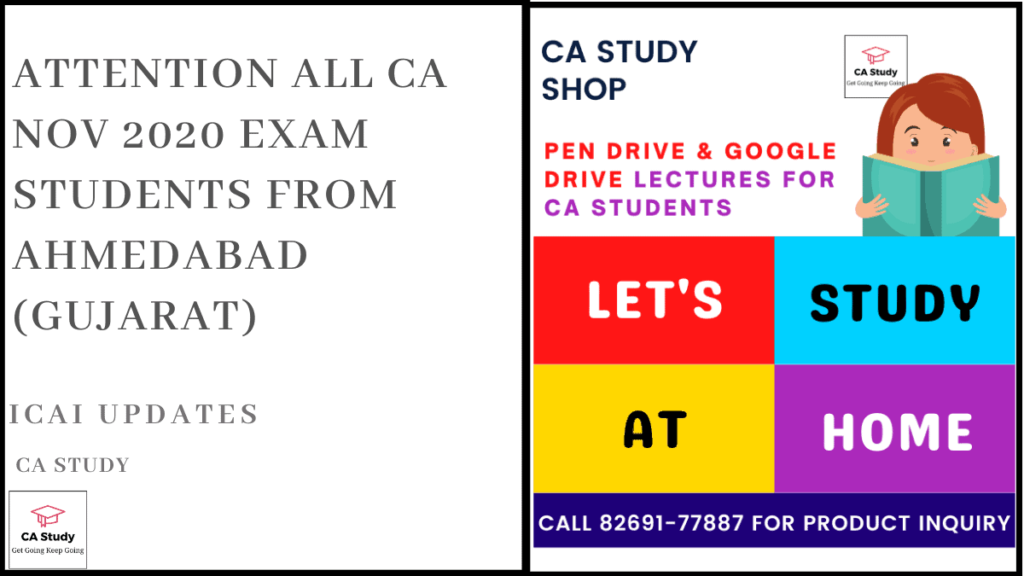 Attention all CA Nov 2020 Exam Students from Ahmedabad (Gujarat)