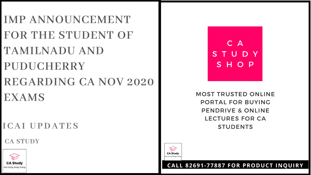 Imp Announcement for the Student of Tamilnadu and Puducherry regarding CA Nov 2020 Exams