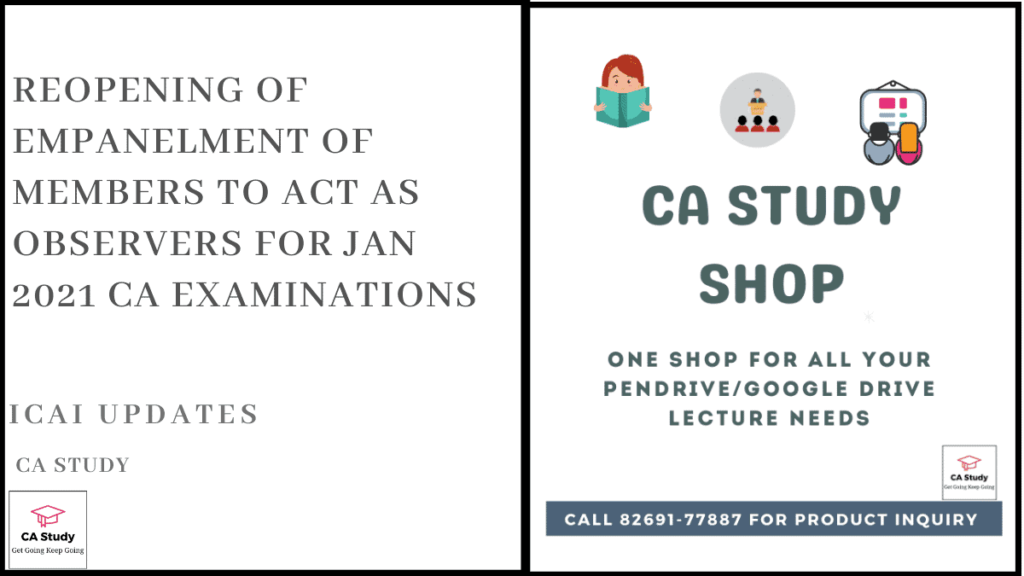 Jan 2021 CA Examinations - Reopening of Empanelment of Members to act as Observers