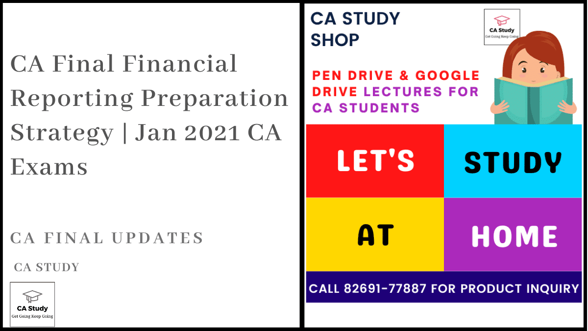 CA Final Financial Reporting Preparation Strategy | Jan 2021 CA Exams