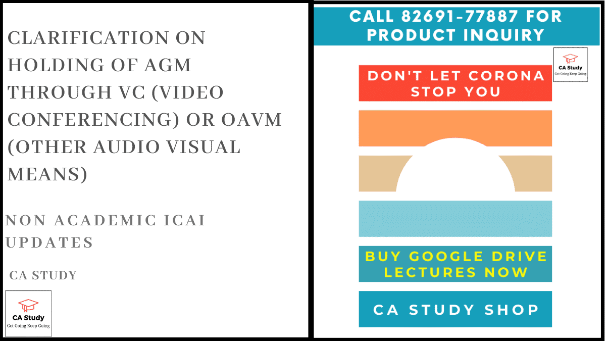 CA Study Web 7 Clarification on holding of AGM through VC (Video Conferencing) or OAVM (Other Audio Visual Means)