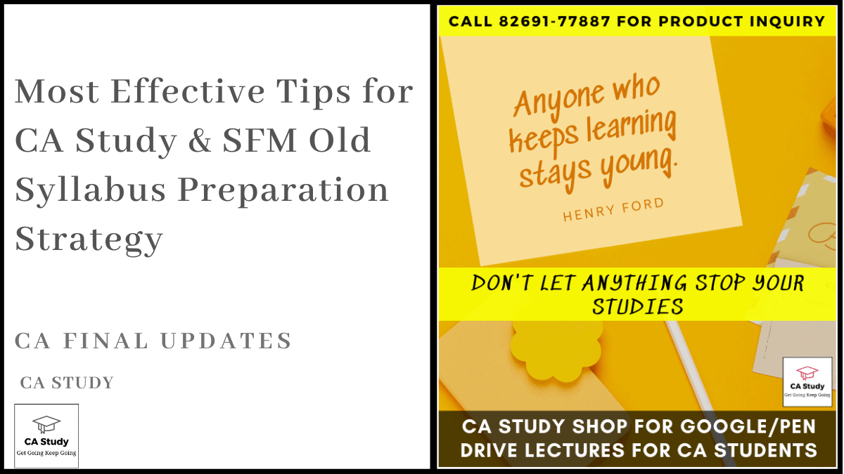 CA Study Web 18 Most Effective Tips for CA Study & SFM Old Syllabus Preparation Strategy