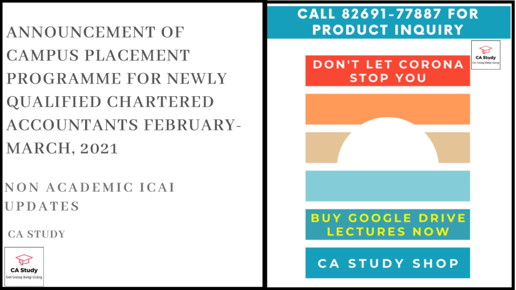 Announcement of Campus Placement Programme for Newly Qualified Chartered Accountants February-March, 2021