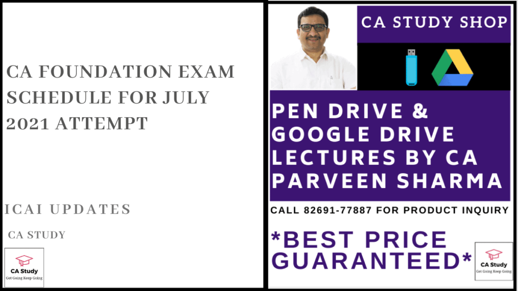 CA Foundation Exam Schedule for July 2021 Attempt