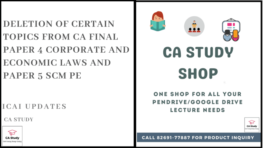 Deletion of Certain Topics from CA Final Paper 4 Corporate and Economic Laws and Paper 5 SCM PE
