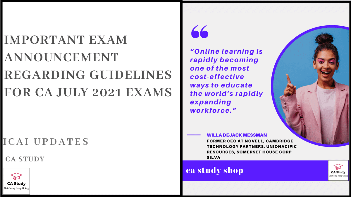Important Exam Announcement Regarding Guidelines for CA July 2021 Exams
