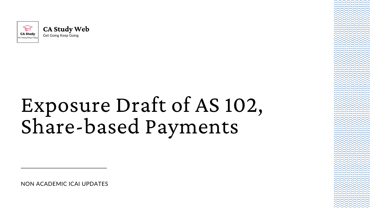 Exposure Draft of AS 102, Share-based Payments