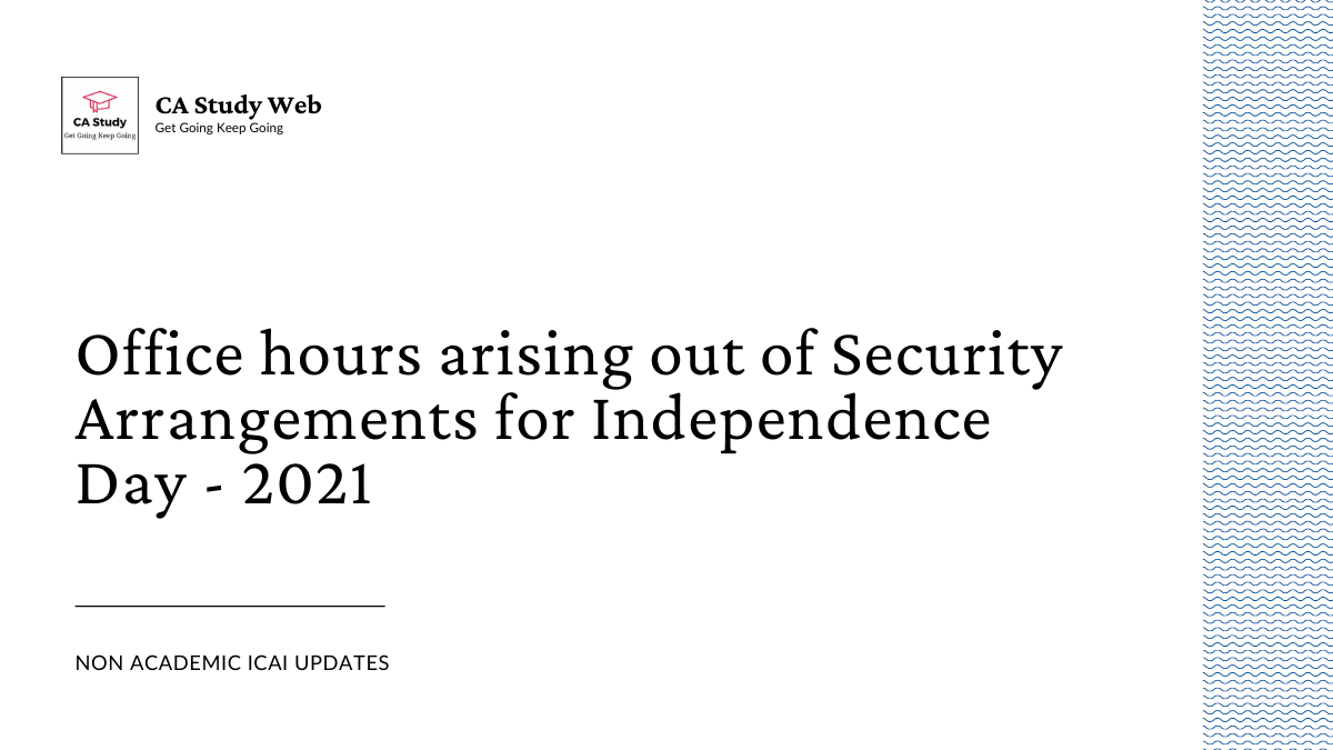 Office hours arising out of Security Arrangements for Independence Day - 2021