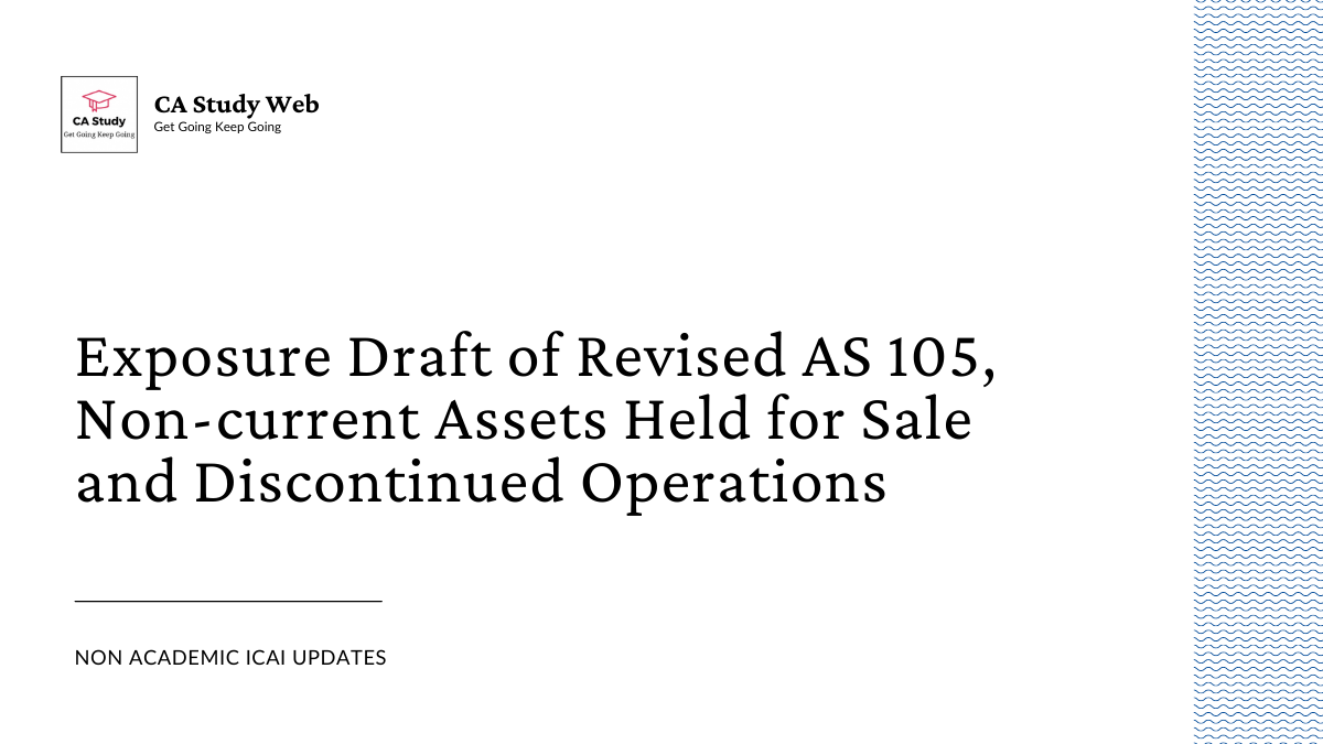 Exposure Draft of Revised AS 105, Non-current Assets Held for Sale and Discontinued Operations