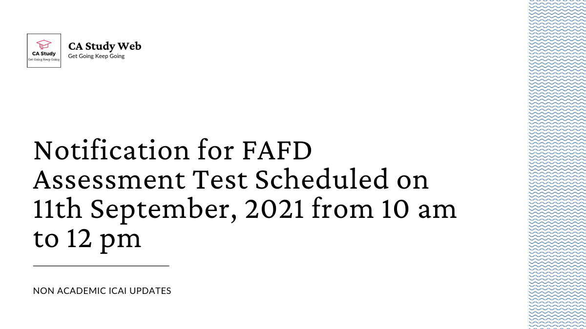 Notification for FAFD Assessment Test Scheduled on 11th September, 2021 from 10 am to 12 pm