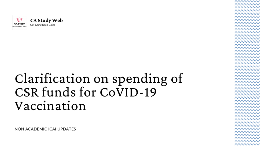 Clarification on spending of CSR funds for CoVID-19 Vaccination 1