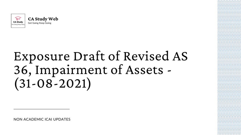 Exposure Draft of Revised AS 36, Impairment of Assets 4