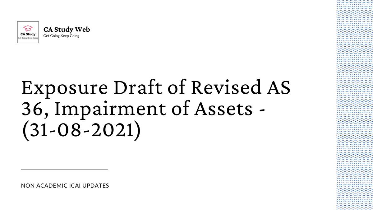 Exposure Draft of Revised AS 36, Impairment of Assets