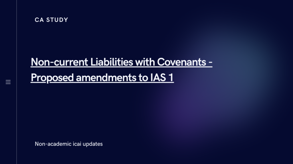 Non-current Liabilities with Covenants - Proposed amendments to IAS 1