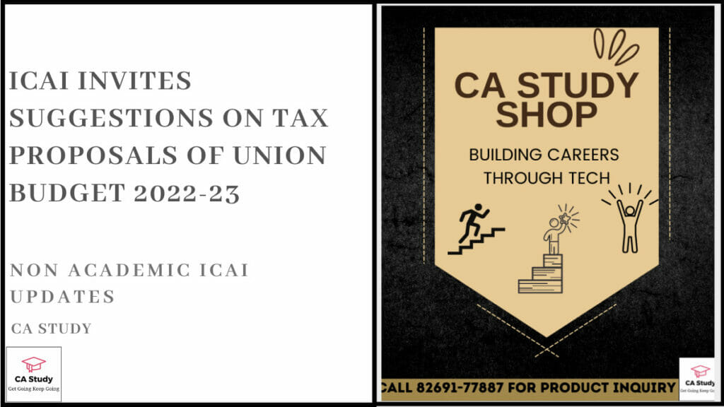 ICAI invites suggestions on tax proposals of Union Budget 2022-23