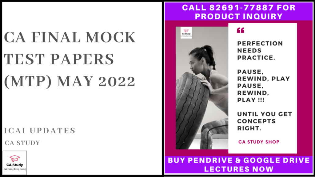 CA Final Mock Test Papers (MTP) May 2022
