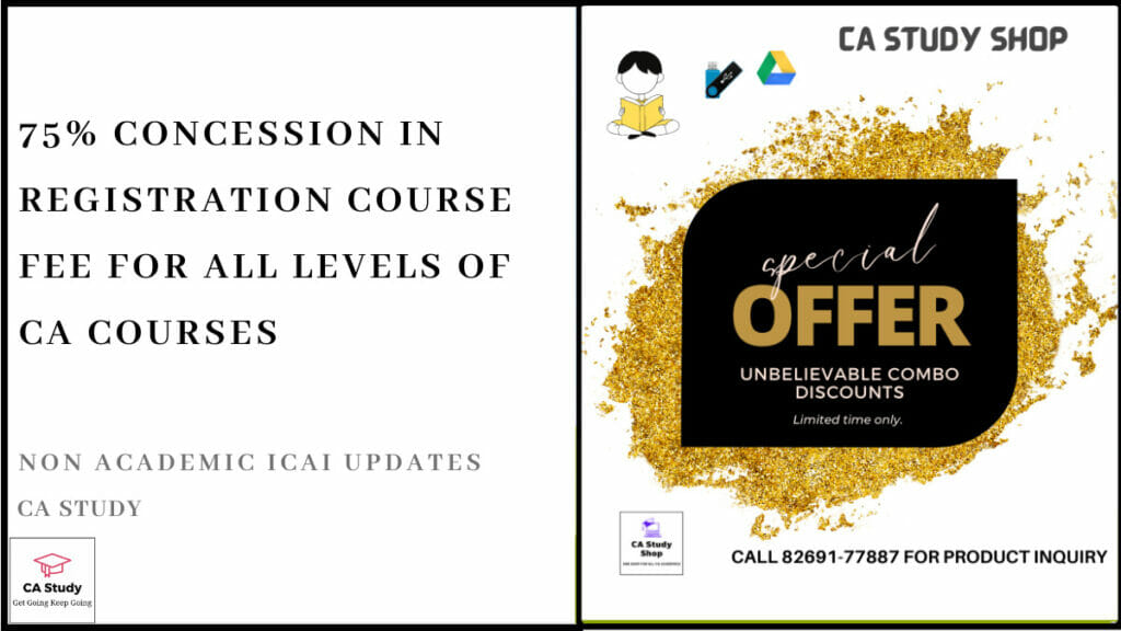 Renewal & Extending 75% Concession in Registration Course Fee for all levels of CA Courses