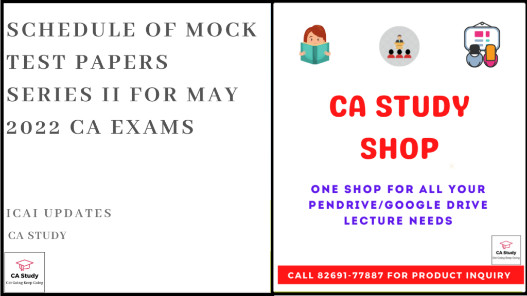 Schedule of Mock Test Papers Series II for May 2022 CA Exams