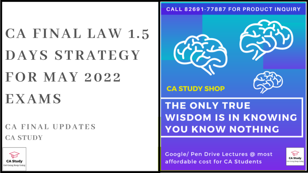 CA Final LAW 1.5 Days Strategy for May 2022 Attempt