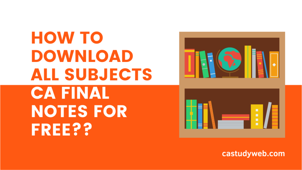 How to Download all Subjects CA Final Notes for Free??