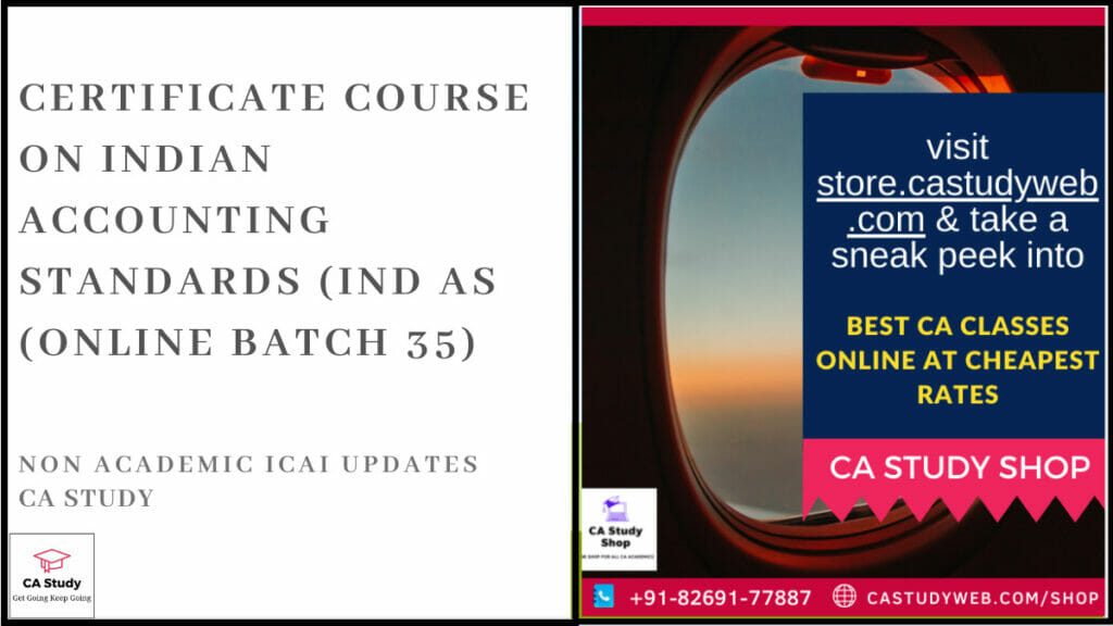 Certificate Course on Indian Accounting Standards (Ind AS (Online Batch 35)
