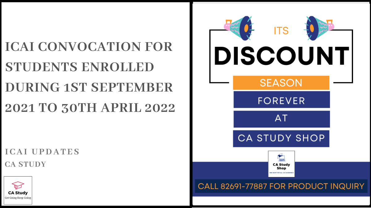 ICAI Convocation for students enrolled during 1st September 2021 to 30th April 2022