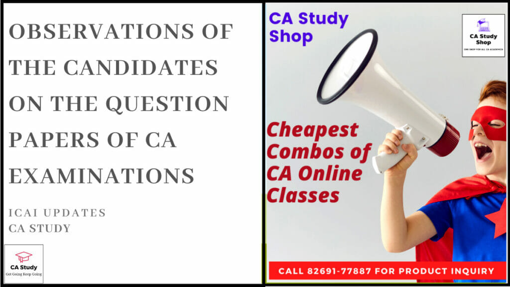 Observations of the candidates on the question papers of CA examinations