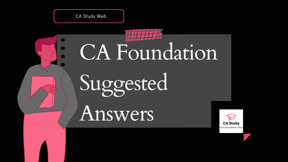 CA Foundation Suggested Answers By ICAI - CA Study
