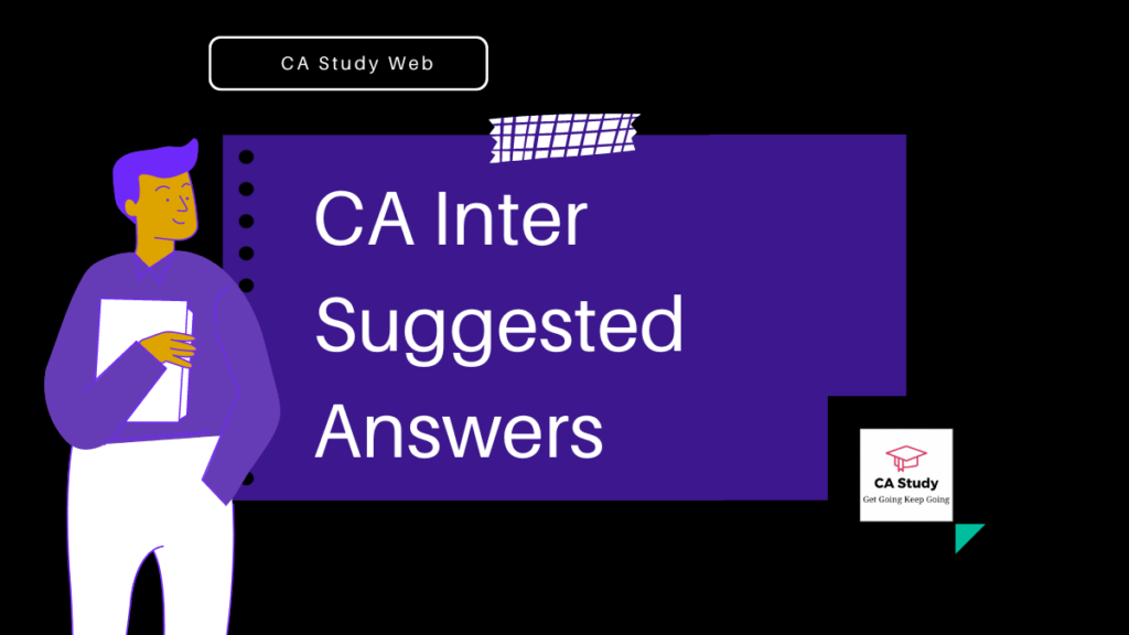 CA Inter Suggested Answers Nov 2020 to May 2023