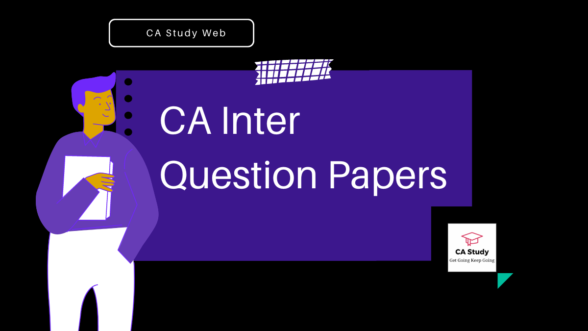 Download Now !! CA Inter Question Papers from 2020 to Nov 2023