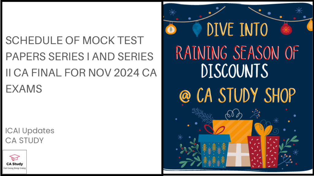 Schedule of Mock Test Papers Series I and Series II CA Final for Nov 2024 CA Exams