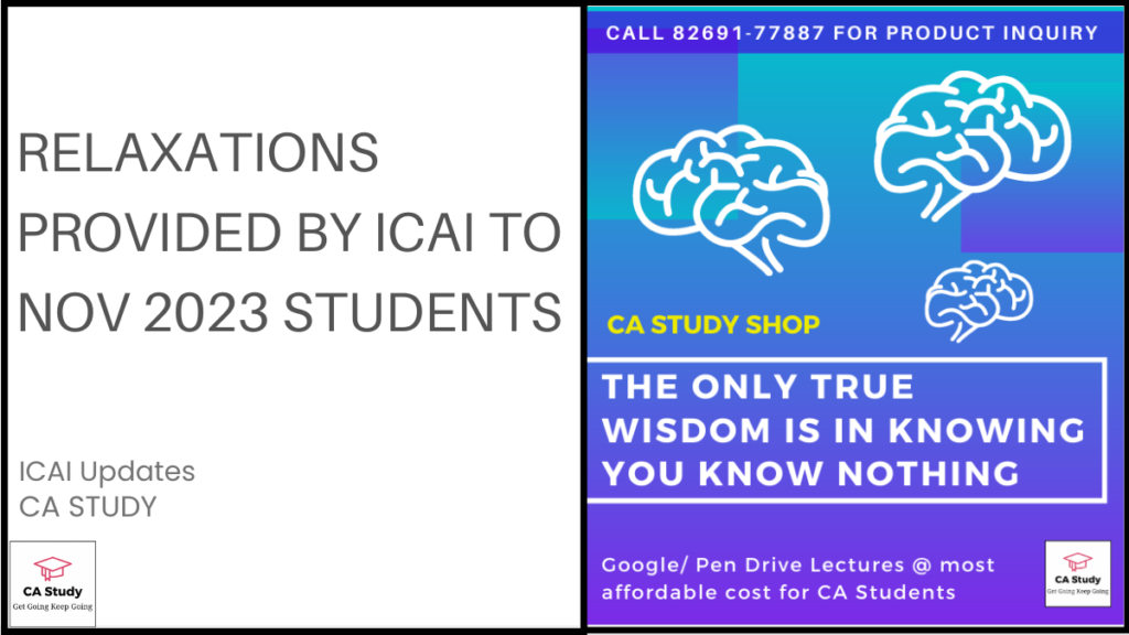 Relaxations Provided by ICAI to Nov 2023 Students