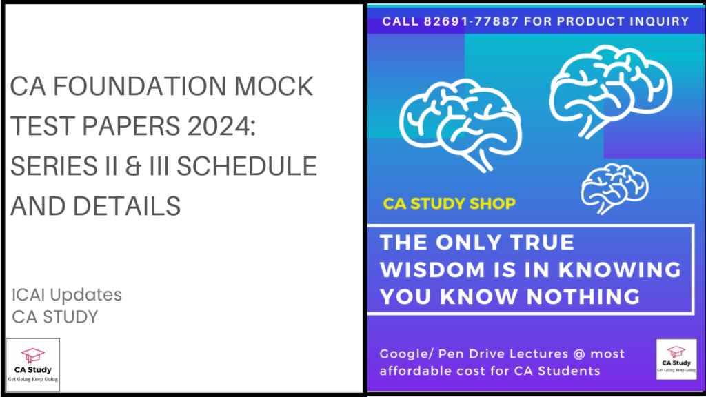 CA Foundation Mock Test Papers 2024: Series II & III Schedule and Details