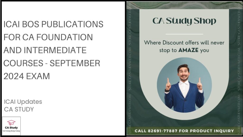 ICAI BoS Publications for CA Foundation and Intermediate Courses - September 2024 Exam
