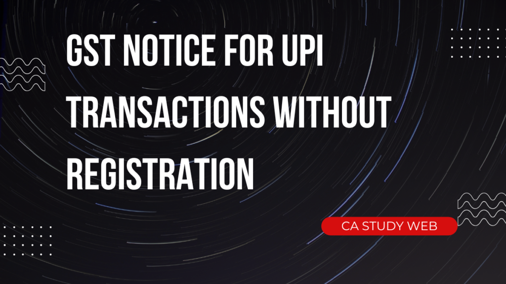 GST Notice for UPI Transactions Without Registration