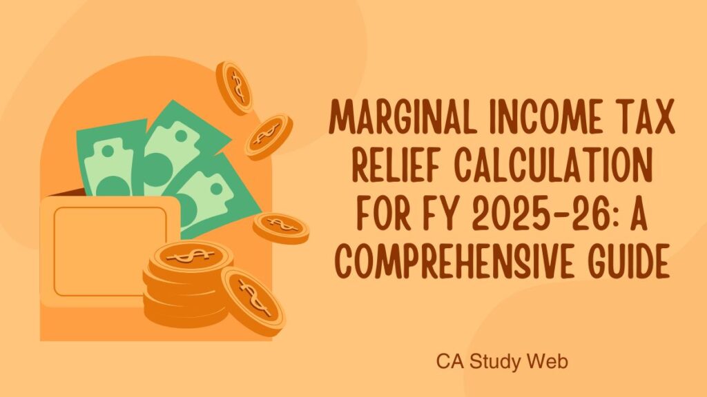 Marginal Income Tax Relief Calculation for FY 2025-26: A Comprehensive Guide