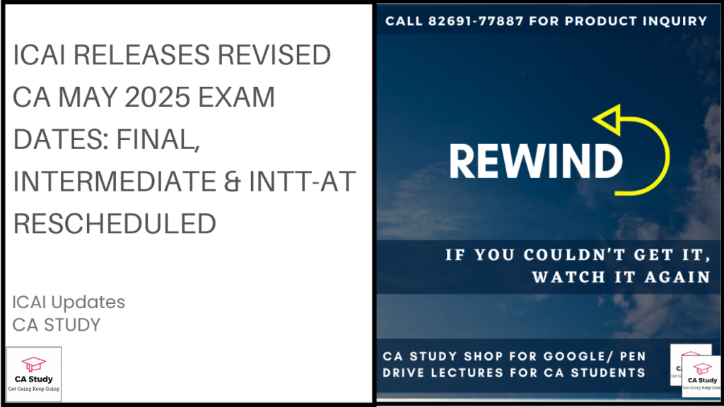 ICAI Releases Revised CA May 2025 Exam Dates