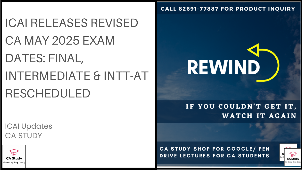 ICAI Releases Revised CA May 2025 Exam Dates