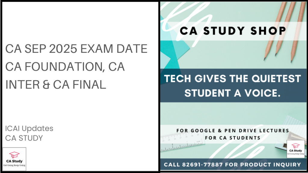 CA Sep 2025 Exam Date : CA Foundation, CA Inter & CA Final