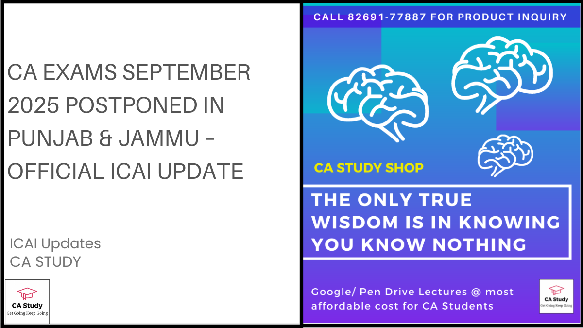 CA Exams September 2025 Postponed in Punjab & Jammu – Official ICAI Update