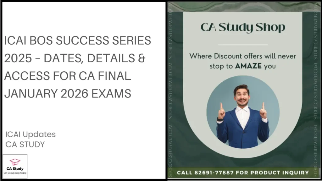 ICAI BoS Success Series 2025 Announced: Complete Support for CA Final January 2026 Exams