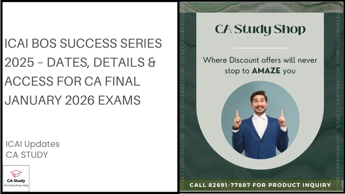 ICAI BoS Success Series 2025 Announced: Complete Support for CA Final January 2026 Exams
