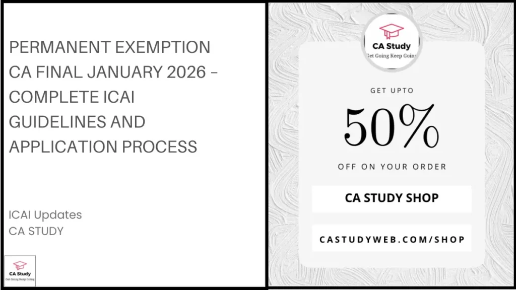 Permanent Exemption CA Final January 2026 – Complete ICAI Guidelines and Application Process