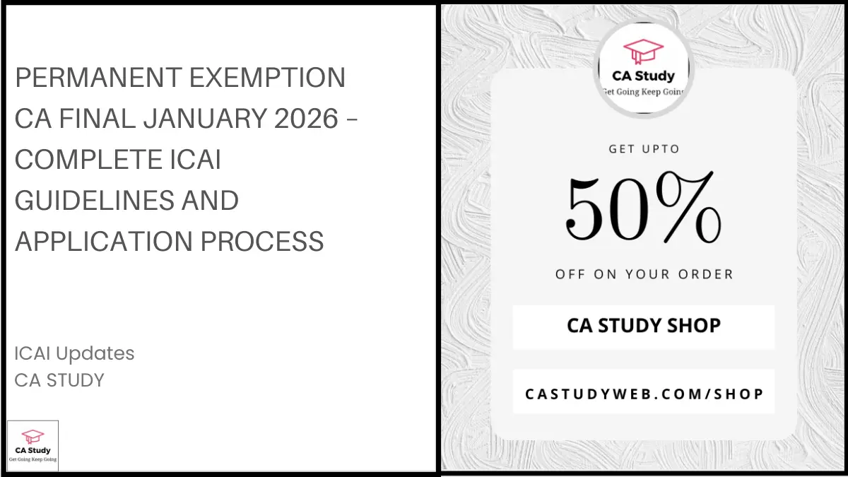 Permanent Exemption CA Final January 2026 – Complete ICAI Guidelines and Application Process