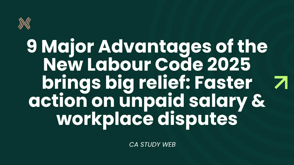 /new-labour-code-2025-brings-big-relief-faster-action-on-unpaid-salary-workplace-disputes