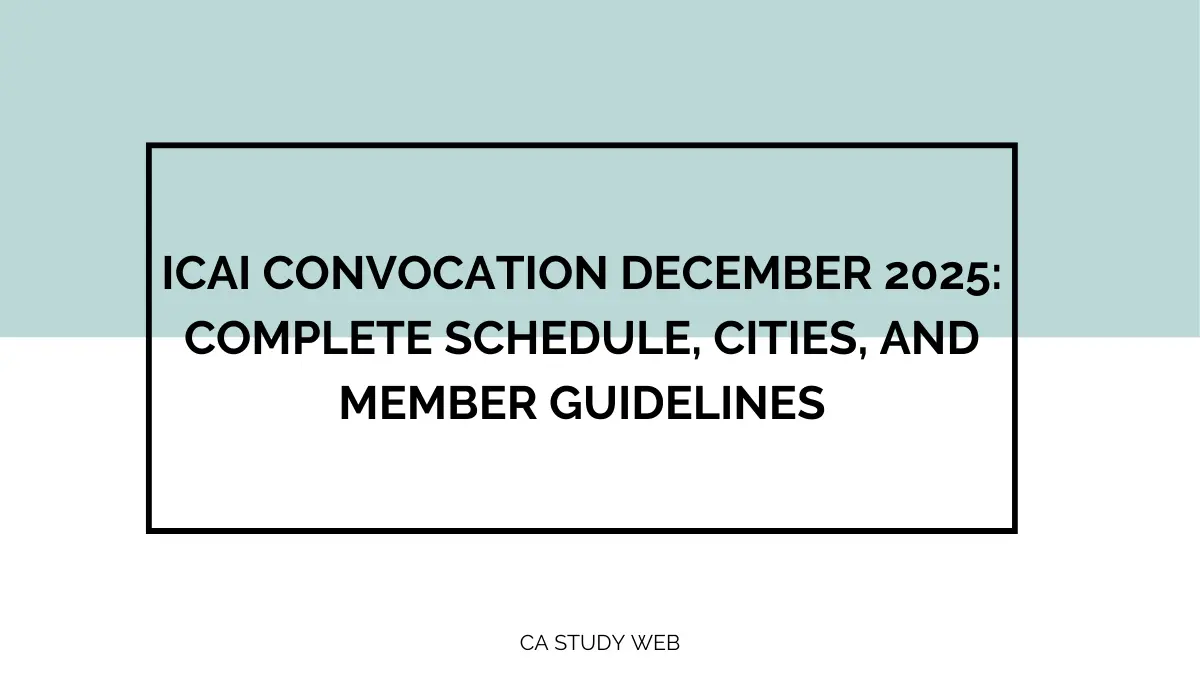 ICAI Convocation December 2025: Complete Schedule, Cities, and Member Guidelines