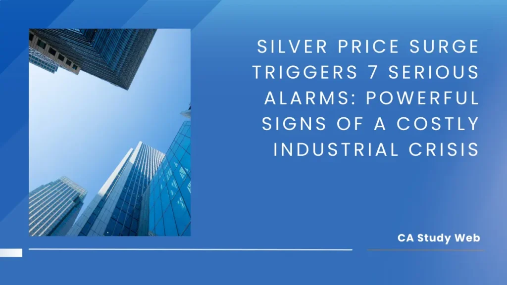 Silver Price Surge Triggers 7 Serious Alarms: Powerful Signs of a Costly Industrial Crisis